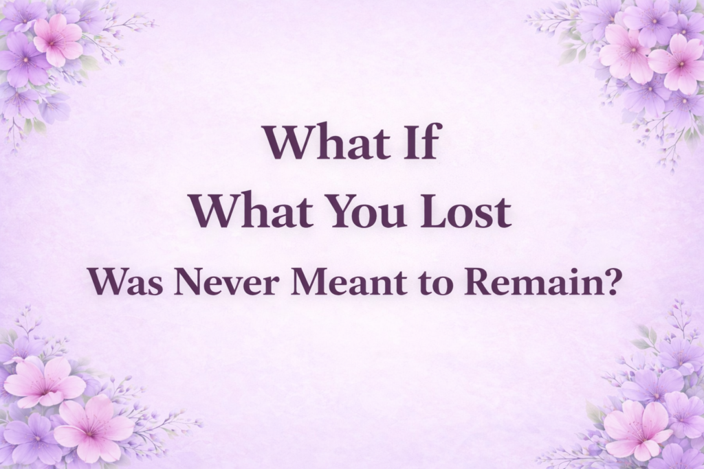 What If What You Lost Was Never Meant to Remain? what if what you lost feature image