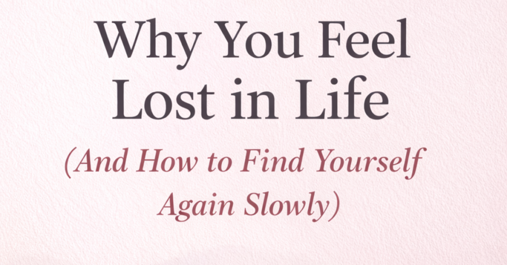 why you feel lost in life blog feature image